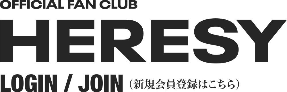 OFFICIAL FAN CLUB HERESY LOGIN / JOIN